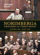 Ebook Norimberga Processo al Terzo Reich di Giuseppe Mayda edito da ODOYA