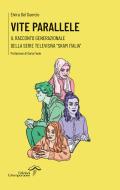Ebook Vite parallele di Elvira Del Guercio edito da Edizioni Estemporanee