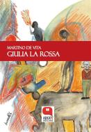 Ebook Giulia la rossa di Martino De Vita edito da Argot Edizioni