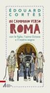 Ebook In cammino verso Roma con le figlie, l'asino Octave e il nostro sogno di Édouard Cortès edito da Edizioni Messaggero Padova