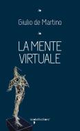 Ebook La mente virtuale di de Martino Giulio edito da iacobellieditore