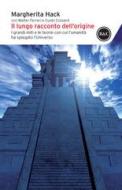 Ebook Il lungo racconto dell'origine di Margherita Hack, Walter Ferreri edito da Baldini+Castoldi