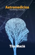 Ebook Astromedicina di Tito Maciá edito da The Little French eBooks