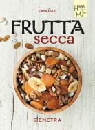 Ebook Frutta secca di Zorzi Liana edito da Demetra