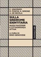 Ebook Sulla sindrome identitaria di Vincenzo Cristina, Foschi Renato, Simone Anna, De Nicola Alberto edito da Rosenberg & Sellier