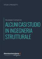 Ebook Alcuni casi studio in ingegneria strutturale di Giuseppe Campione edito da libreriauniversitaria.it
