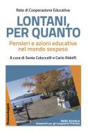 Ebook Lontani, per quanto di Rete di Cooperazione Educativa edito da Franco Angeli Edizioni