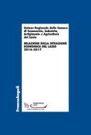 Ebook Relazione sulla situazione economica del Lazio 2016-2017 di industria Unione Regionale delle camere di commercio edito da Franco Angeli Edizioni