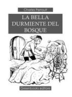 Ebook La Bella Durmiente Del Bosque di Charles Perrault edito da Greenbooks Editore