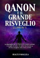 Ebook Qanon e il Grande Risveglio (2 Libri in 1) di Realtà Parallela edito da Youcanprint