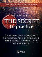 Ebook The Secret in Practice di Michael Doody edito da Area51 Publishing