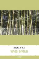 Ebook Viaggi Diversi di Bruna Viola edito da Vertigo Edizioni