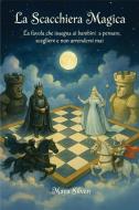 Ebook La scacchiera magica di Silven Maya edito da Maya Silven