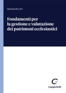 Ebook Fondamenti per la gestione e valutazione dei patrimoni ecclesiastici - e-Book di Alessandro Dri edito da Giappichelli Editore