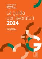 Ebook La guida dei lavoratori 2024 di Livia Ricciardi, Marco Lai, Valeria Picchio edito da Edizioni Lavoro
