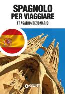Ebook Spagnolo per viaggiare di AA.VV. edito da Giunti