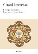 Ebook Il tempo messianico di Gérard Bensussan edito da Inschibboleth Edizioni