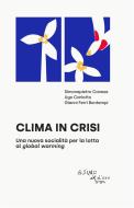 Ebook Clima in crisi di Simonepietro Canese, Ugo Carlotto, Gianni Bontempi Ferri edito da L'Asino d'oro