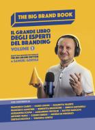 The Big Brand Book. Il grande libro degli esperti del branding vol. 1