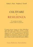 Ebook Coltivare la resilienza di KATHY L. KAIN, STEPHEN J. TERRELL edito da Casa editrice Astrolabio - Ubaldini Editore