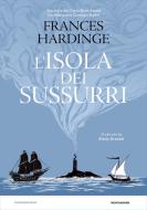 Ebook L'isola dei sussurri di Hardinge Frances edito da Mondadori