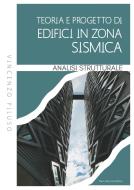 Ebook Teoria e Progetto di Edifici in Zona Sismica. Analisi strutturale di Vincenzo Piluso edito da Dario Flaccovio Editore