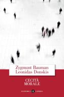 Ebook Cecità morale di Zygmunt Bauman, Leonidas Donskis edito da Editori Laterza