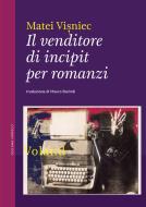 Ebook Il venditore di incipit per romanzi di Vi?niec Matei edito da Voland