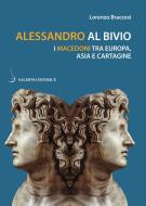Ebook Alessandro al bivio di Lorenzo Braccesi edito da Carocci Editore