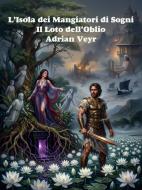 Ebook L’Isola dei Mangiatori di Sogni di Adrian Veyr edito da Self-Publishing