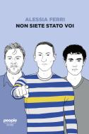 Ebook Non siete stato voi di Ferri Alessia edito da People