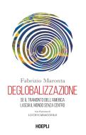 Ebook Deglobalizzazione di Fabrizio Maronta edito da Hoepli
