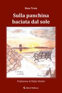 Ebook Sulla panchina baciata dal sole di Rosa Troia edito da Aletti Editore
