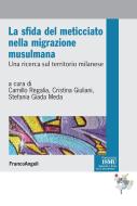 Ebook La sfida del meticciato nella migrazione musulmana. di AA. VV. edito da Franco Angeli Edizioni
