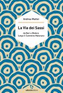 Ebook La via dei sassi di Mattei Andrea edito da Ediciclo