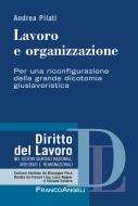 Ebook Lavoro e organizzazione di Andrea Pilati edito da Franco Angeli Edizioni