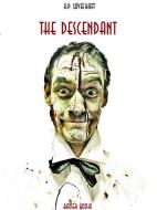 Ebook The Descendant di Howard Phillips Lovecraft, H. P. Lovecraft edito da Bauer Books