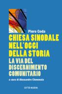 Ebook Chiesa sinodale nell'oggi della storia di Piero Coda edito da Città Nuova