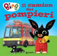Ebook Bing. Il camion dei pompieri di AA.VV. edito da Giunti