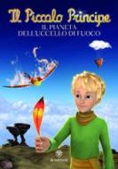 Ebook Il Piccolo Principe #2 - Il Pianeta dell'Uccello di Fuoco di AA.VV. edito da Bompiani