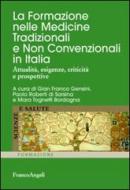 Ebook La Formazione nelle Medicine Tradizionali e Non Convenzionali in Italia. di AA. VV., Gian Franco Gensini, Paolo Roberti di Sarsina, Mara Tognetti Bordogna edito da Franco Angeli Edizioni