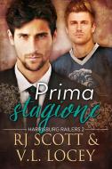 Ebook Prima stagione di V. L. Locey, RJ Scott edito da Triskell Edizioni