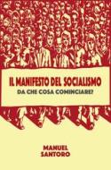 Ebook IL MANIFESTO DEL SOCIALISMO di Santoro Manuel edito da ilmiolibro self publishing