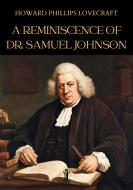 Ebook A Reminiscence of Dr. Samuel Johnson di Howard Phillips Lovecraft edito da Edizioni Aurora Boreale