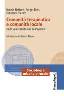 Ebook Comunità terapeutica e comunità locale. Dalla vulnerabilità alla condivisione di Natale Bottura, Sergio Bovi, Giovanni Pieretti edito da Franco Angeli Edizioni