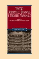 Ebook Teatro romantico europeo e identità nazionale di Annamaria Sportelli, Lilla Maria Crisafulli edito da Liguori Editore