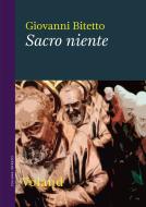 Ebook Sacro niente di Bitetto Giovanni edito da Voland