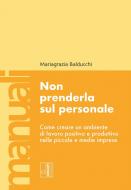 Ebook Non prenderla sul personale di Mariagrazia Balducchi edito da Edizioni Lavoro
