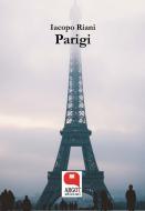 Ebook Parigi di Iacopo Riani edito da Argot Edizioni
