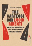 Ebook Tre carteggi con Lucio Ridenti di Perrelli Franco edito da Edizioni di Pagina